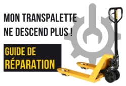 Mon transpalette manuel ne descend plus - Manulevage