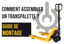 Comment assembler un transpalette ? - Manulevage