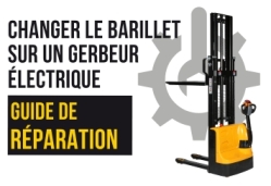 Comment changer le barillet sur un gerbeur électrique ? - Manulevage