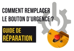 Comment remplacer un bouton d'urgence sur un appareil de levage ? - Manulevage